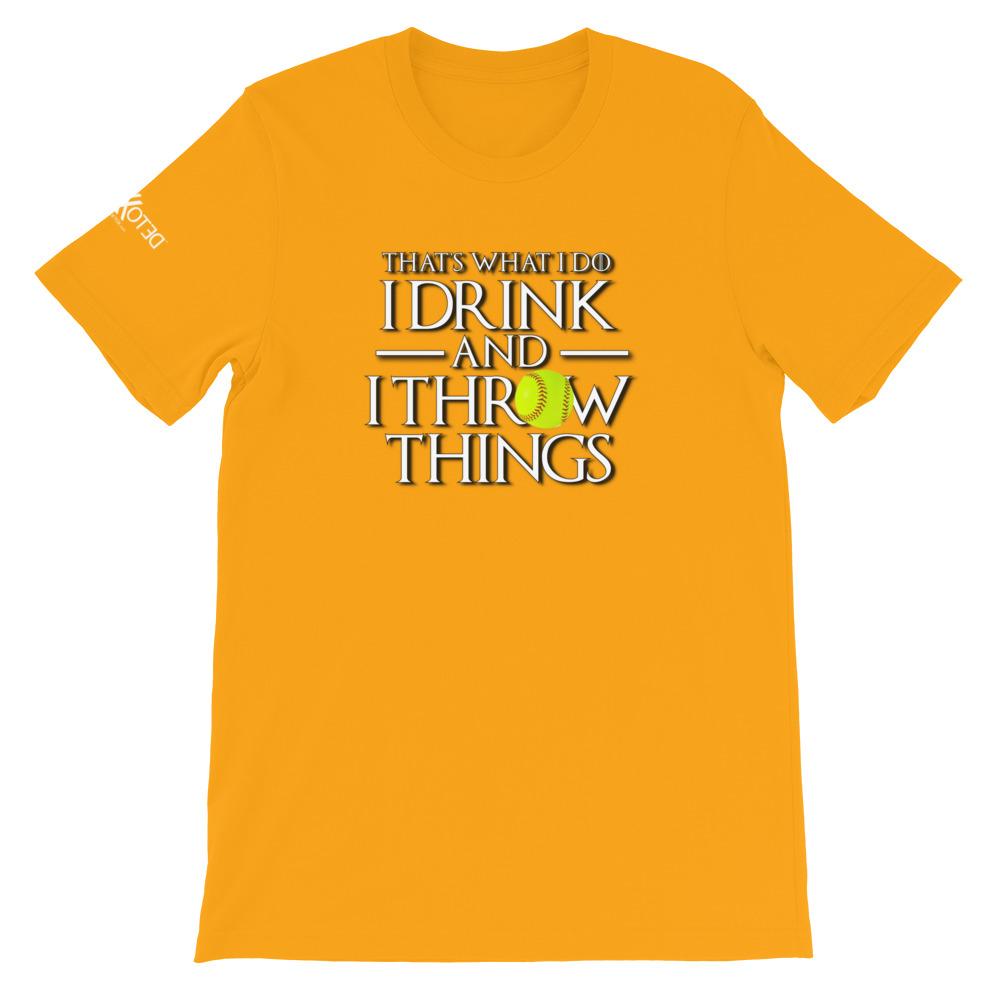 Softball I Drink and I Throw Things Short-Sleeve Unisex T-Shirt