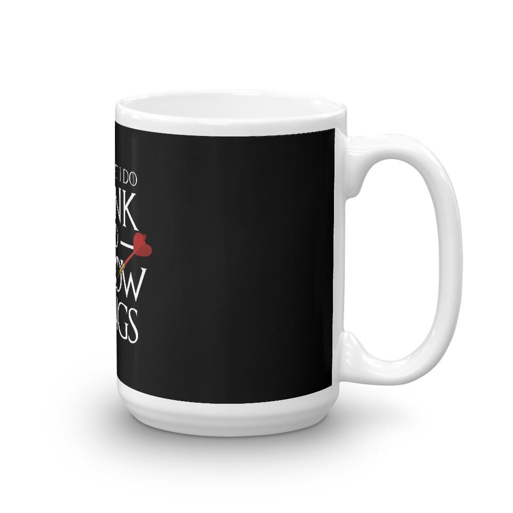 I Drink and I Throw Darts Mug
