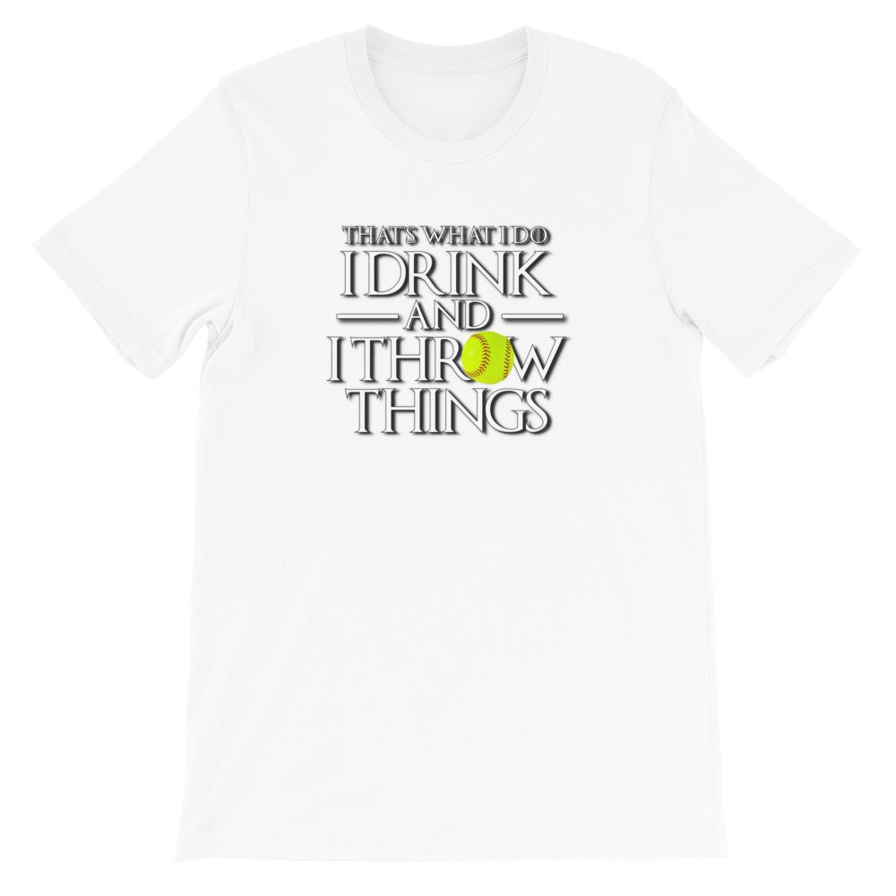 Softball I Drink and I Throw Things Short-Sleeve Unisex T-Shirt