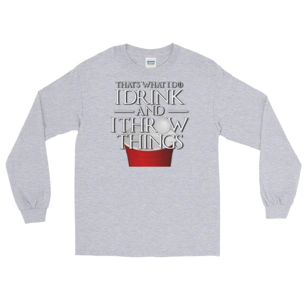 I Drink and I Pong Long Sleeve T-Shirt