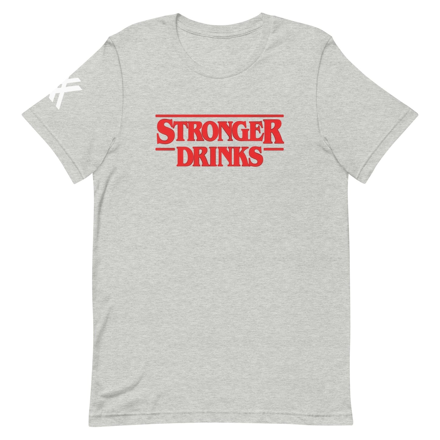 Stronger Drinks Short-Sleeve Unisex T-Shirt