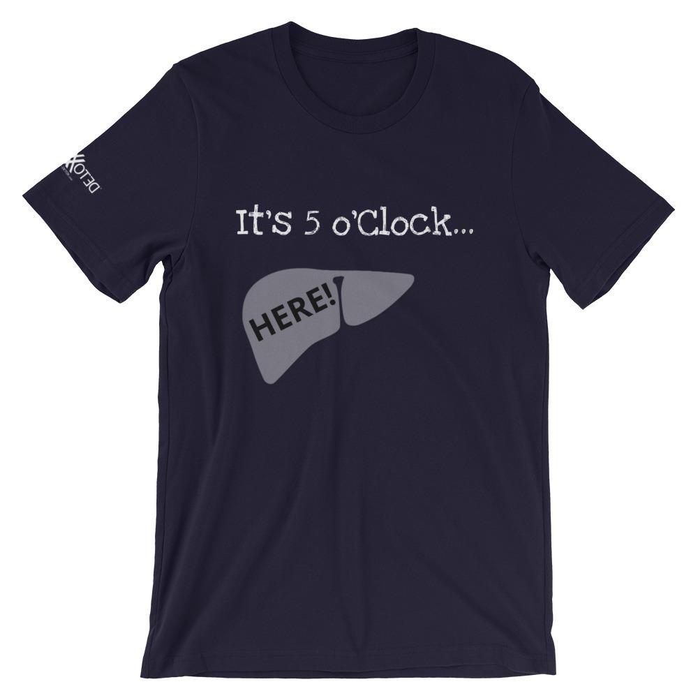 It's 5 o'Clock in My Liver! Short-Sleeve Unisex T-Shirt