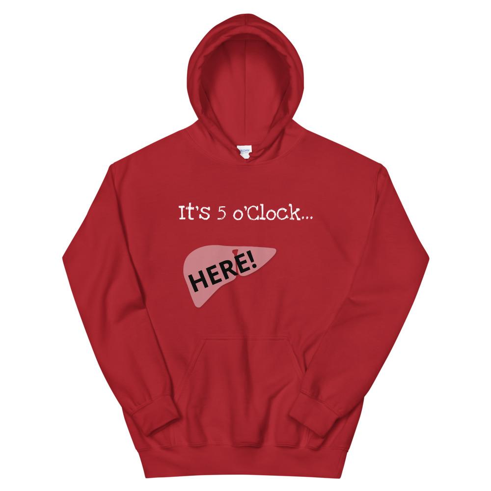 5 o'Clock in My Liver Unisex Hoodie