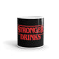 Stronger Drinks Mug