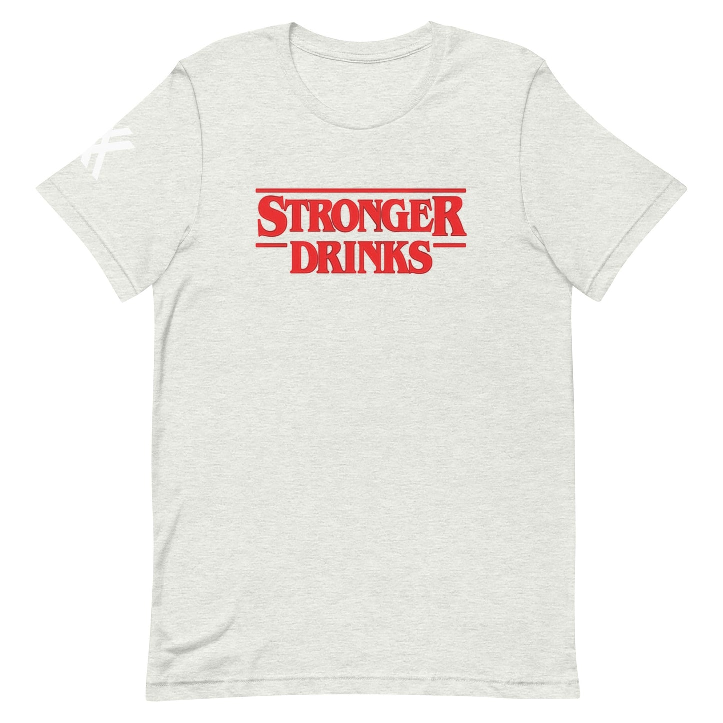 Stronger Drinks Short-Sleeve Unisex T-Shirt