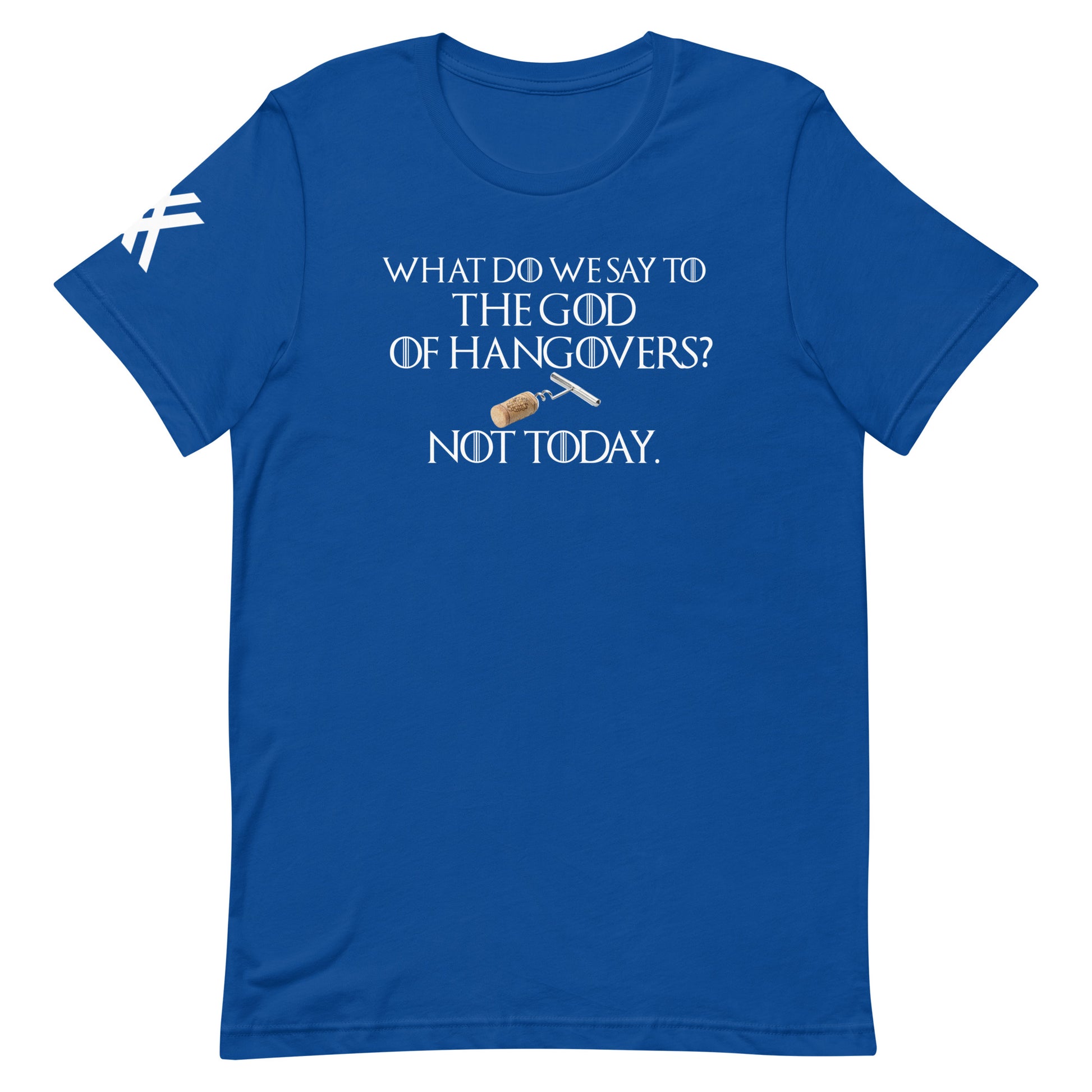 GOT What do We Say to the God of Hangovers Short-Sleeve Unisex T-Shirt –  intoxdetox