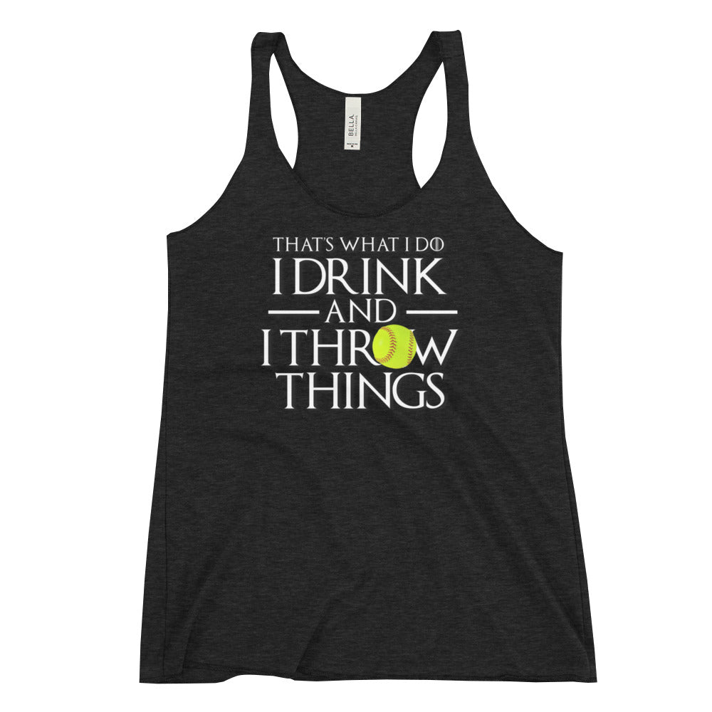 Softball Drink and Throw Things Women's Racerback Tank